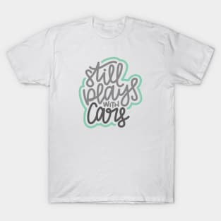 Still Plays With Cars - Gray / Mint T-Shirt